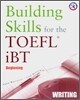 Building Skills for the TOEFL iBT Writing : Beginning