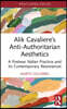 Alik Cavaliere's Anti-Authoritarian Aesthetics