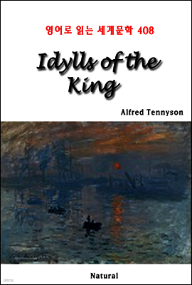 Idylls of the King - 영어로 읽는 세계문학 408