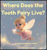 Where Does the Tooth Fairy Live?