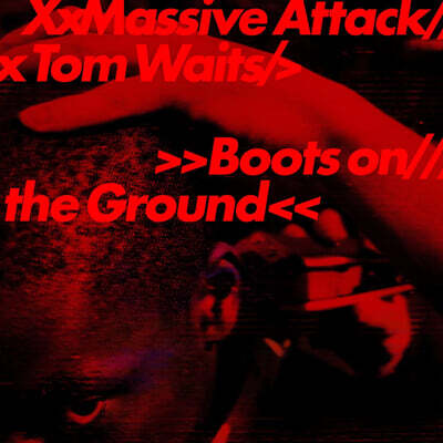 Massive Attack & Tom Waits (매시브 어택 & 톰 웨이츠) - Boots on the Ground [컬러 LP]