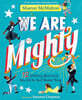 We Are Mighty: 12 Ordinary Americans Who Did the Next Needed Thing