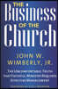 The Business of the Church: The Uncomfortable Truth That Faithful Ministry Requires Effective Management
