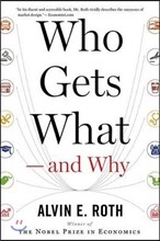 Who Gets What -- And Why: The New Economics of Matchmaking and Market Design