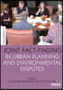 Joint Fact-Finding in Urban Planning and Environmental Disputes