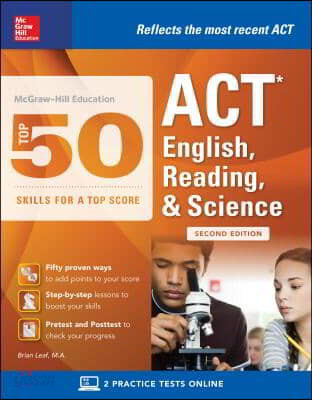 McGraw-Hill Education: Top 50 ACT English, Reading, and Science Skills for a Top Score, Second Edition