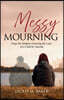 Messy Mourning