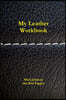 My Leather Workbook