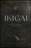 Ikigai: The Japanese Meaning of a Life Worth Living
