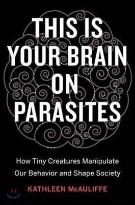 This Is Your Brain on Parasites