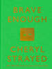 Brave Enough