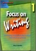 Focus on Writing : Student Book 1