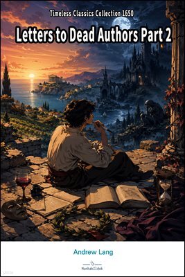 Letters to Dead Authors Part 2