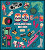 The '80s Coloring Book: Neon, Nostalgia, and Retro Fun to Color