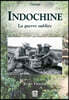 Indochine - La guerre oubliee
