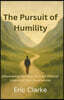 The Pursuit of Humility