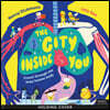 The City Inside You: How Your Body Works, One Busy Job at a Time