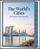 The World's Cities: 100 Legendary Urban Destinations: City Breaks Iconic Landmarks Cultural Highlights Bucket List Travel Urban Adventures