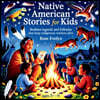 Native American Stories for Kids: Bedtime Legends and Folktales That Keep Indigenous Wisdom Alive