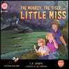 The Monkey, The Tiger, and Little Miss