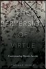The Perversion of Virtue