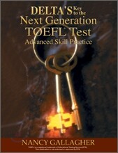 Delta's Key to the Next Generation TOEFL Test Advanced Skill Practice : Combined Book