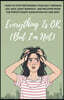 Everything is OK (But I'm Not)