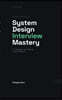 System Design Interview Mastery
