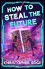 [단독] How to Steal the Future