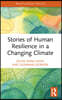 Stories of Human Resilience in a Changing Climate