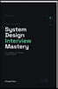 System Design Interview Mastery