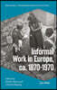 Informal Work in Europe, ca. 1870–1970