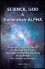 Science, God  & Generation ALPHA