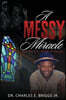 A Messy Miracle