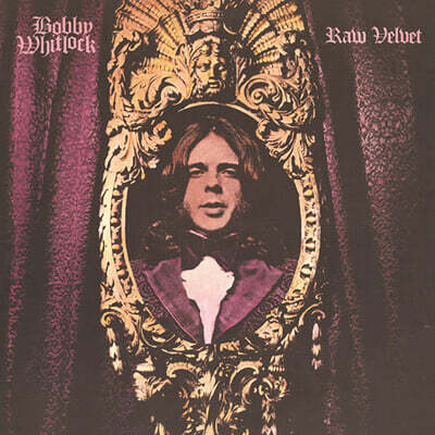 BOBBY WHITLOCK (바비 휘트락) - RAW VELVET