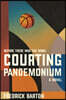 Courting Pandemonium