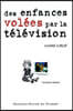 Des enfances volées par la télévision: Le temps prisonnier
