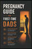 Pregnancy Guide for First-Time Dads: A Month-by-Month Handbook to Supporting Your Partner, Preparing for Birth, and Becoming a Confident New Dad