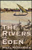 The Rivers of Eden: Five people, bonded by war, share stories of bravery, shame and horror