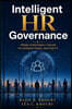 Intelligent HR Governance: From Strategic Vision to Operational Maturity