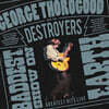 George Thorogood (조지 소로굿)  and the Destroyers - The Baddest Show on Earth: Greatest Hits Live [LP]