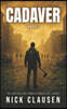 Cadaver 7: A Zombie Apocalypse Thriller