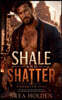 Shale And Shatter