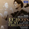 Daniel Muller-Schott (다니엘 뮐러-쇼트) - 어린 시절의 메아리 (Echoes of My Childhood)