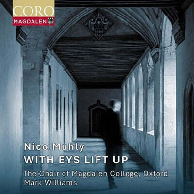 Mark Williams 니코 멀리: 합창곡 앨범 (Nico Muhly: With Eys Lift Up)