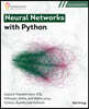 Neural Networks with Python, Second Edition