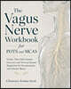 The Vagus Nerve Workbook for POTS and MCAS