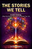The Stories We Tell, CLEAR Thinking
