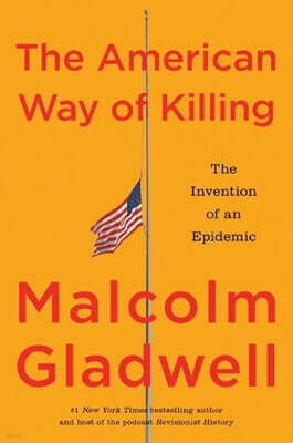 The Americna Way of Killing: The Invention of an Epidemic