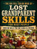 The Big Full-Color Book of Lost Grandparent Skills for Busy People